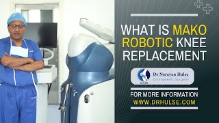 What is Mako Robotic Knee Replacement | Dr. Narayan Hulse