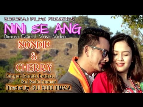 NINI SE ANG  DIMASA OFFICIAL MUSIC VIDEO  CHERRY LANGTHASA  NONDIP BODO BUL BODOSANJITA BATHARI