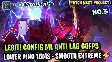 Update Legit! Config ML Anti Lag 60FPS Extreme Smooth + Low Ping [ Patch Next Project ] MLBB