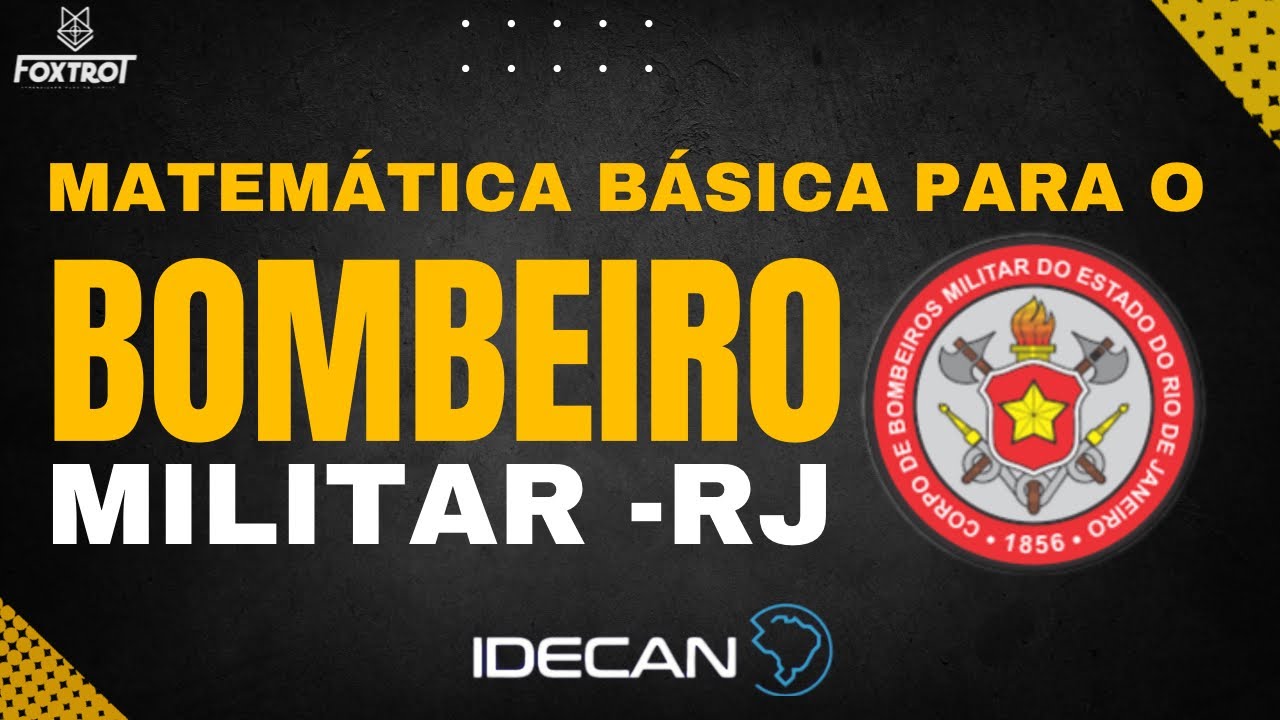 AULÃO DE MATEMÁTICA PARA O CONCURSO CBMERJ- BANCA IDECAN