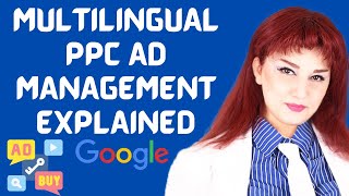 Multilingual PPC Ad Management Explained