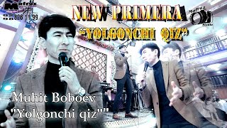 NEW  PRIMERA  MUHIT BOBOEV  Ёлгончи киз video studio Mafruz