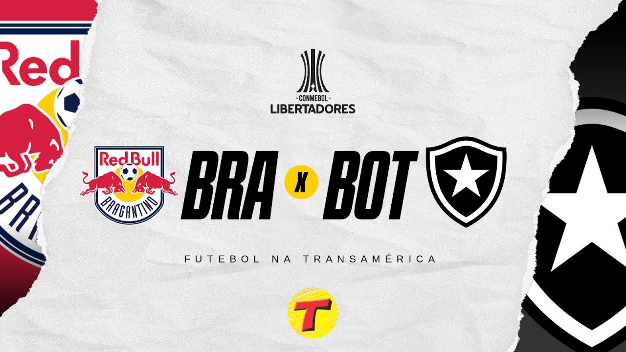 Red Bull Bragantino x Botafogo | Libertadores #AOVIVO (3ª Fase/Volta ...