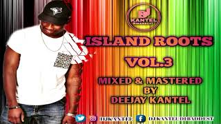 DJ KANTEL ISLAND ROOTS VOL.3