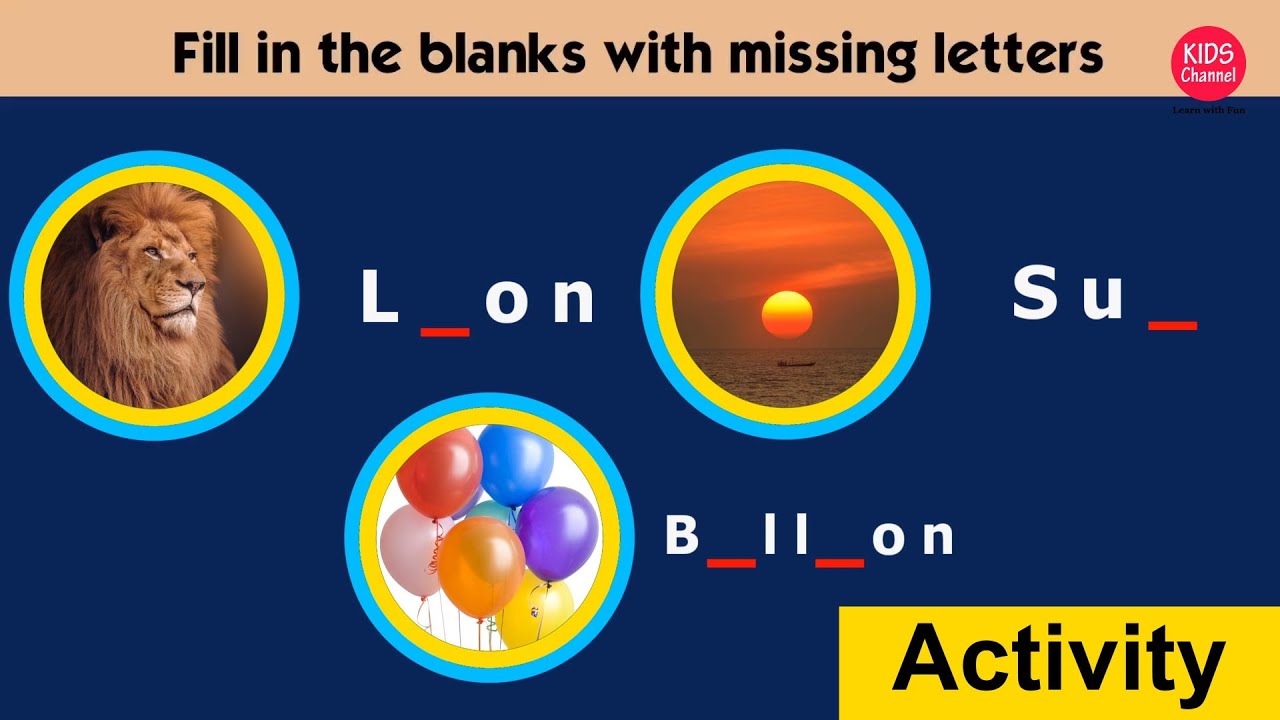 Fill in the blanks with missing letters-6| complete the words with the missing letters| kids channel