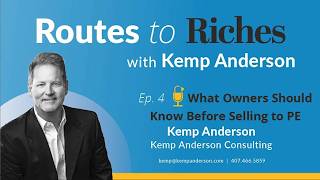 Routes to Riches: Ep  4 — What to Know Before Selling to PE