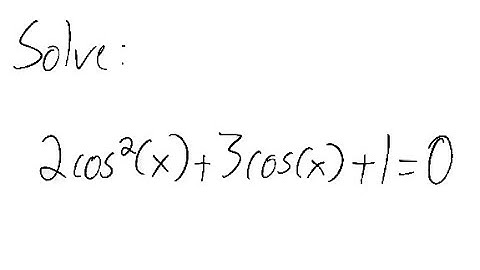 Trigonometric Equation: Solve 2 cos^2 (x) + 3 cos (x) + 1 = 0