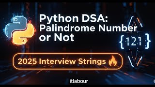 Q4 Python DSA: Palindrome Number or Not | 2025 Interview Strings 🔥 [itlabour]