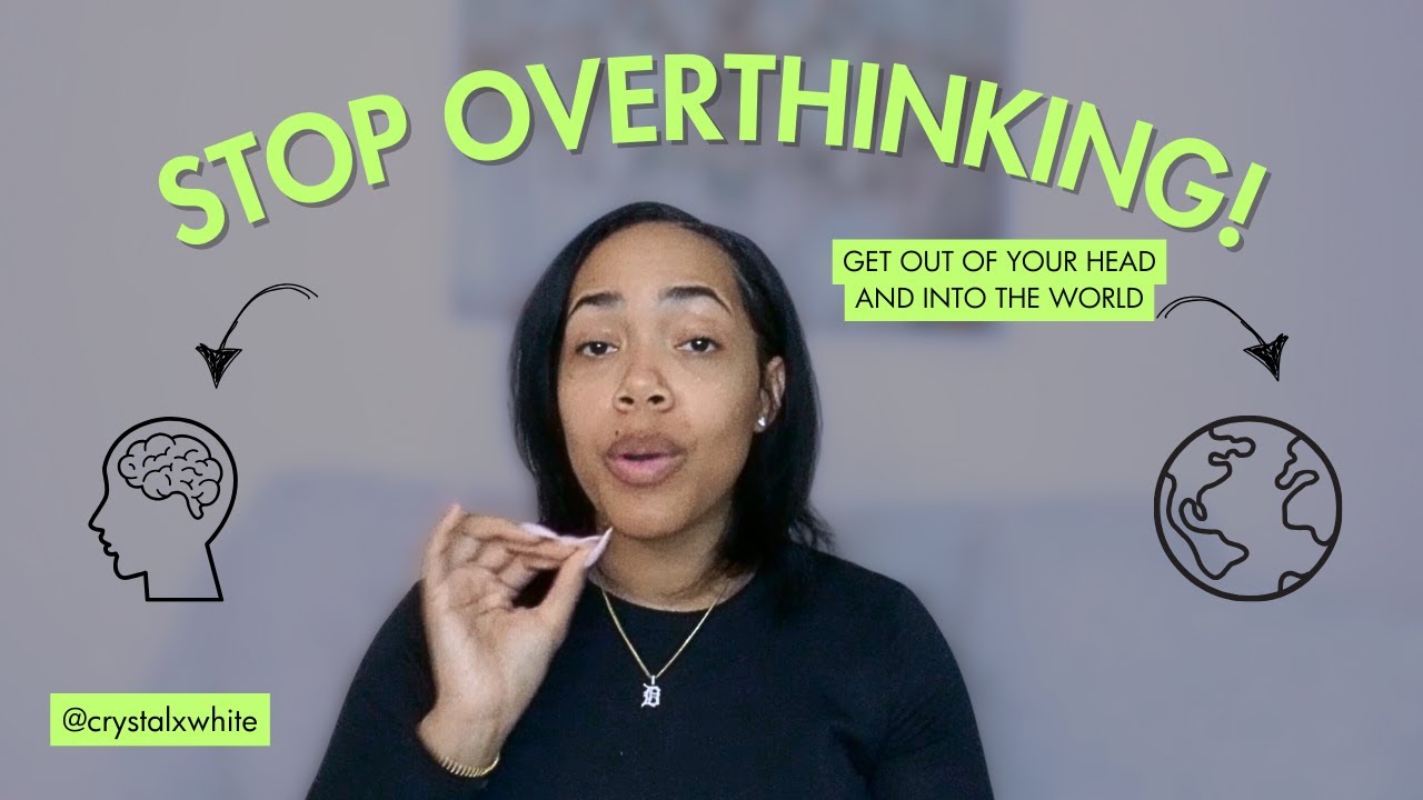 You deserve more! How to stop Overthinking and start living! - YouTube