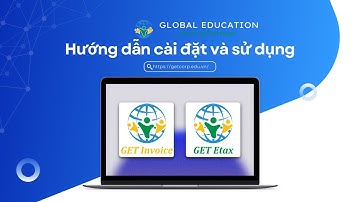 Hướng Dẫn Cài Đặt & Sử Dụng Get Invoice và Get Etax | Công Cụ Tự Động Lấy Hóa Đơn & Tờ Khai Thuế