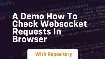 a demo how to check websocket requests in browser