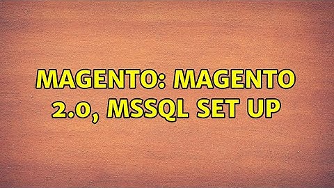 Magento: Magento 2.0, MSSQL set up