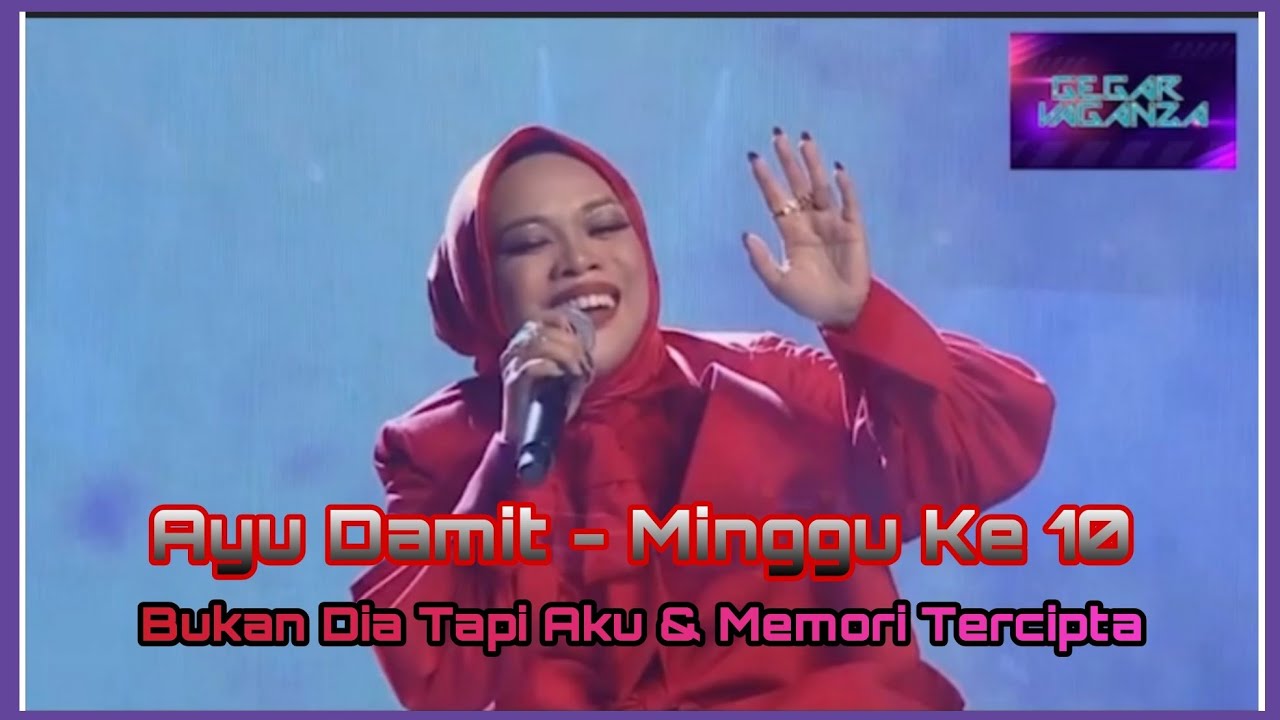 Ayu Damit - Bukan Dia Tapi Aku & Memori Tercipta |Gegar Vaganza 7|Minggu Ke - 10