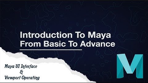 Maya UI Interface and Viewport Operating(In Hindi)