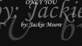 Only You - Jackie Moore chords