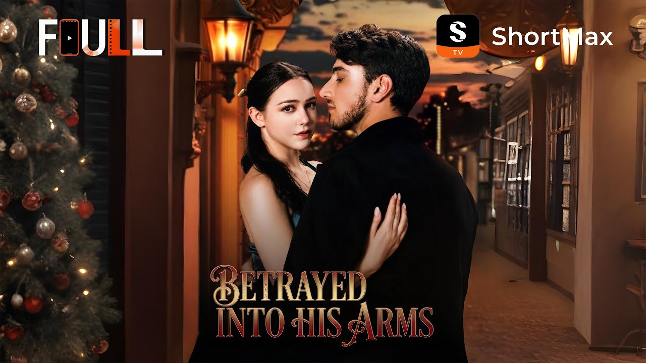 📺【FULL】 Betrayed Into His Arms | ShortMax - Watch Dramas & Show