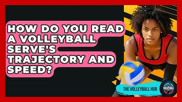 How Do You Read A Volleyball Serve