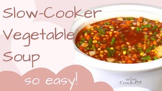 Slow Cooker Vegetable Soup | Easy Meal Ideas