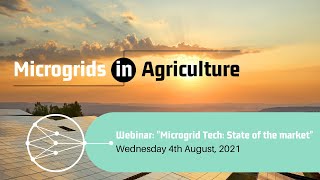 Microgrids in Agriculture Webinar  - August 4, 2021