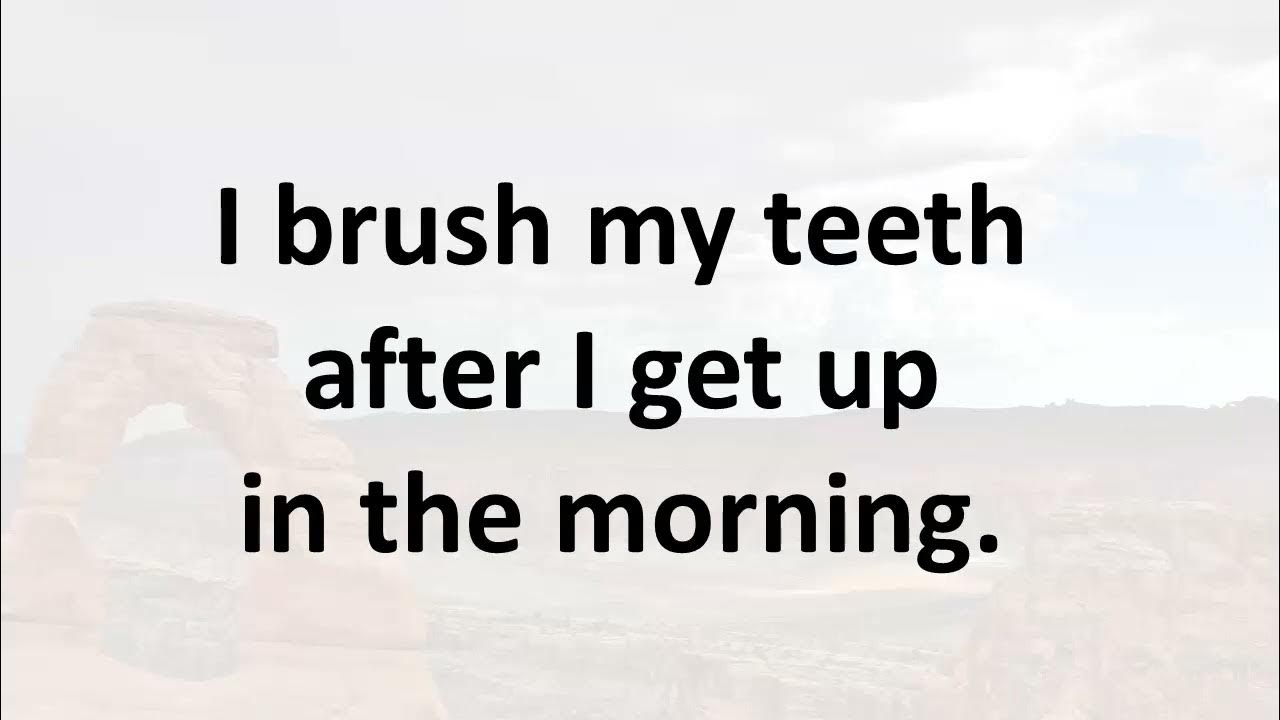TO BRUSH YOUR TEETH in the Past, Present and Future, American English