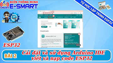 Lập trình ESP32 - Bài 2 - Cài đặt và sử dụng phần mềm Arduino IDE để viết và nạp code cho esp32