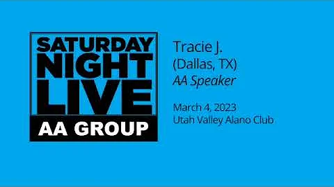 Tracie J - AA Speaker at Saturday Night Live in Provo, UT 3-4-23