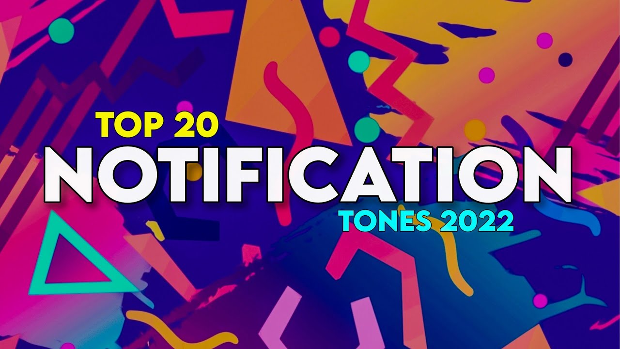 Top 20 NOTIFICATION Sounds 2022