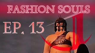 Dark Souls 2: Fashion Souls (Episode 13)