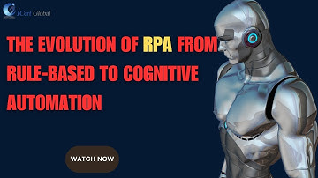 The Evolution of RPA from Rule-Based to Cognitive Automation | iCert Global