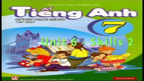 Tiếng Anh, Tiếng Anh 7- Unit 6 – Skills 2