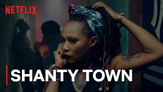 Shanty Town | Now Streaming | Netflix
