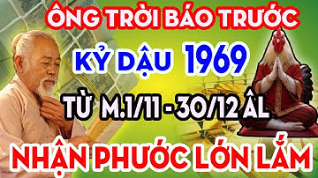 Ông Trời Báo Trước Kỷ Dậu 1969 Cực Giàu TIỀN TÀI TỰ ĐẾN Phước Báu Tràn Đầy Nếu Biết Sớm Bí Mật Nà