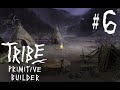 УКРЕПЛЯЕМСЯ В ПЕСЧАННОЙ ДЕРЕВНЕ ● TRIBE PRIMITIVE BUILDER ● #6