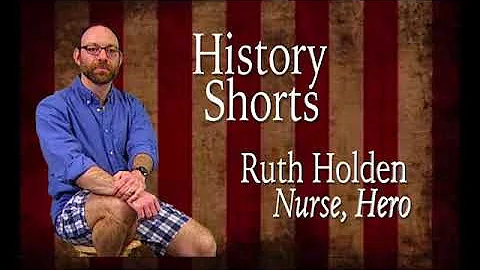 Ruth Holden ~ Nurse, Hero
