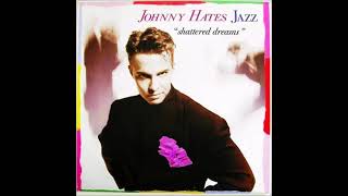 Johnny Hates Jazz - Shattered Dreams