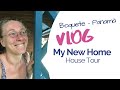 VLOG -  Home Tour of My New Place in Tropical Boquete, Panama