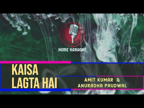 Kaisa Lagta Hai I Duet -  Amit Kumar  & Anuradha Paudwal (Home Karaoke)