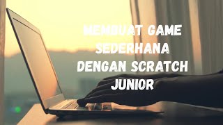 Cara Membuat Game Sederhana Dengan Program Scratch Junior #coding