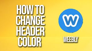 How To Change Header Color Weebly Tutorial