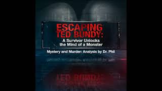 S14EP3 Escaping Ted Bundy: A Survivor Unlocks the Mind of a Monster