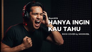 Download Lagu Hanya Ingin Kau Tahu - Repvblik | ROCK COVER by MOONVEIL MP3