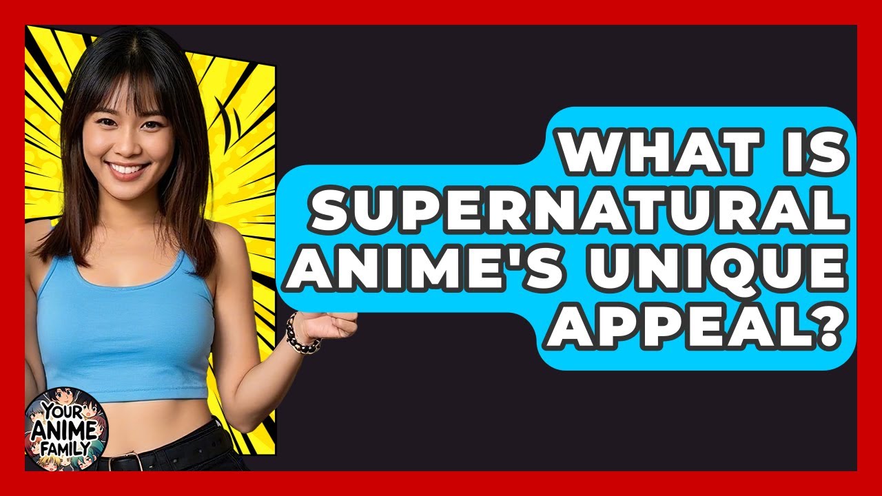 What Is Supernatural Anime's Unique Appeal? - Your Anime Family