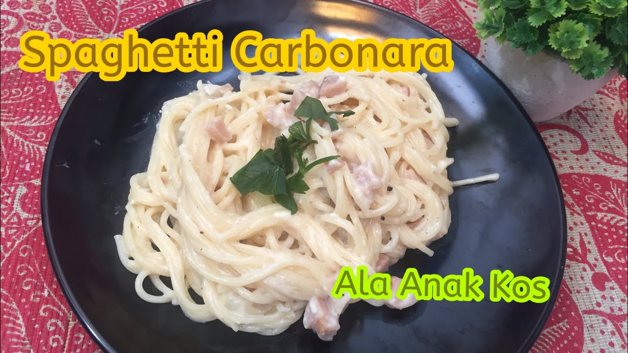 SPAGHETTI CARBONARA SIMPLE ALA ANAK KOS YouTube
