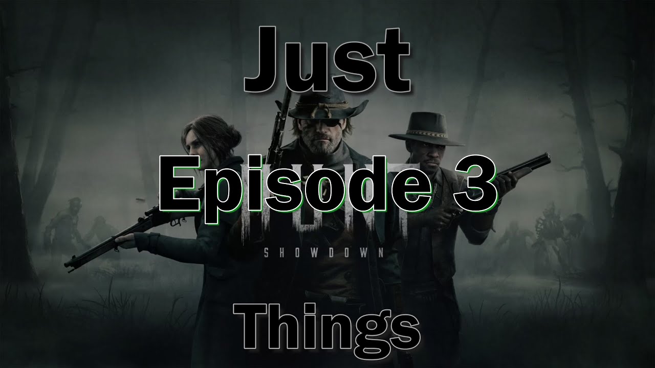 Just Hunt Showdown Things ep3 - YouTube