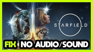 How to FIX Starfield No Audio/Sound Not Working
