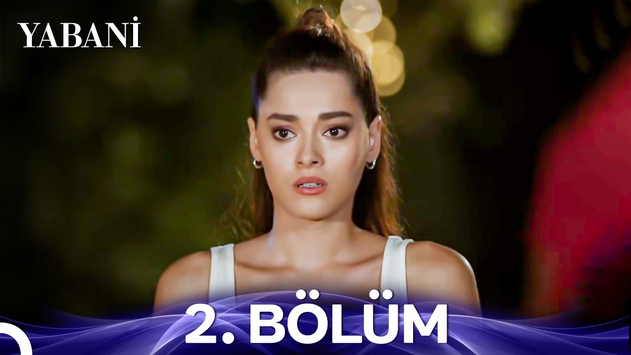 Yabani 2. Bölüm