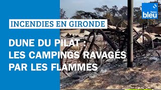 Incendies en Gironde : les images des campings de la Dune du Pilat détruits à 90%