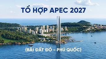 Tổ hợp APEC 2027 tại Bãi Đất Đỏ - Phú Quốc