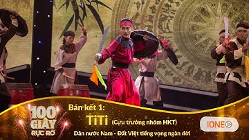 100 Giây Rực Rỡ mùa 2 - Tập 6 | Titi ngược sử đưa khán giả về lại thời hào hùng dân tộc