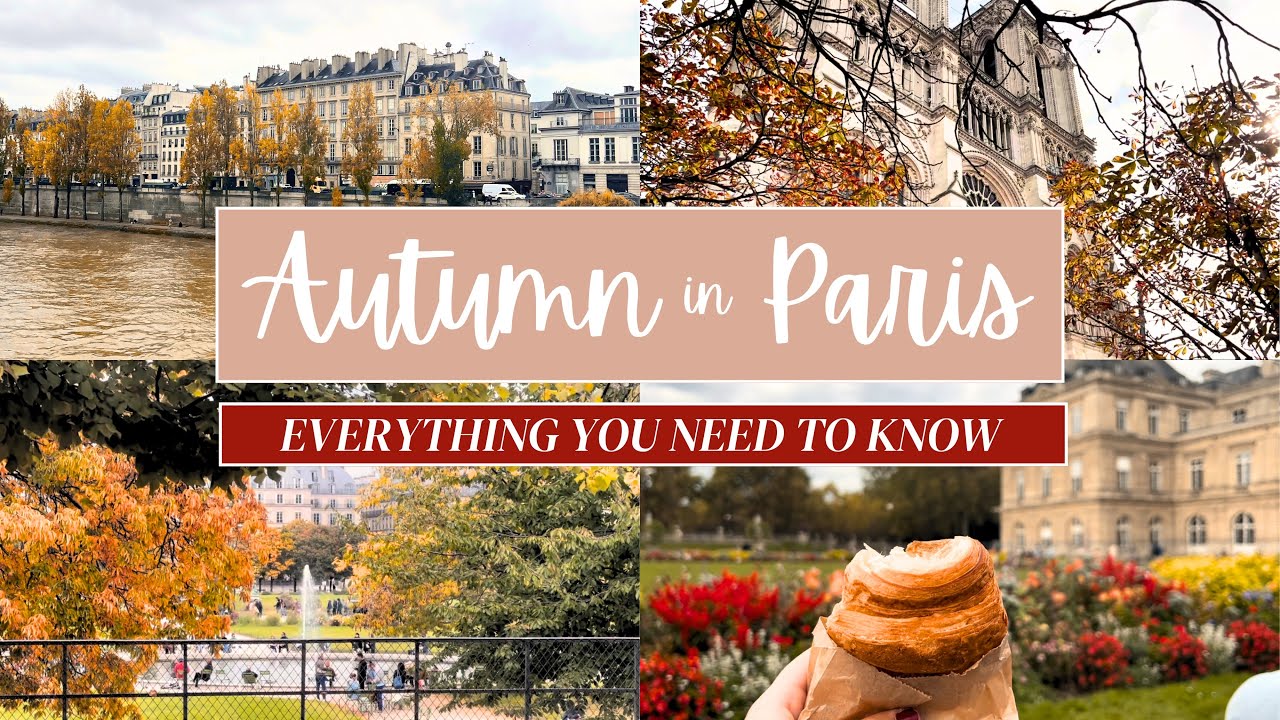 Paris October Autumn in Paris Travel Guide: Weather, Fall Food, & Must-Do Activities ...